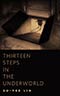 Thirteen Steps in the Underworld